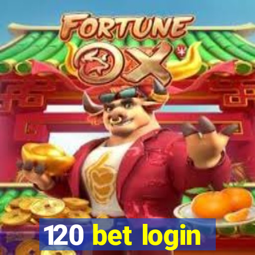 120 bet login